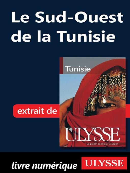 Title details for Le Sud-Ouest de la Tunisie by Marie-Josée Guy - Available